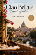 Ciao Bella... Roma Edition | The Ultimate 5-Day Rome Travel Guide