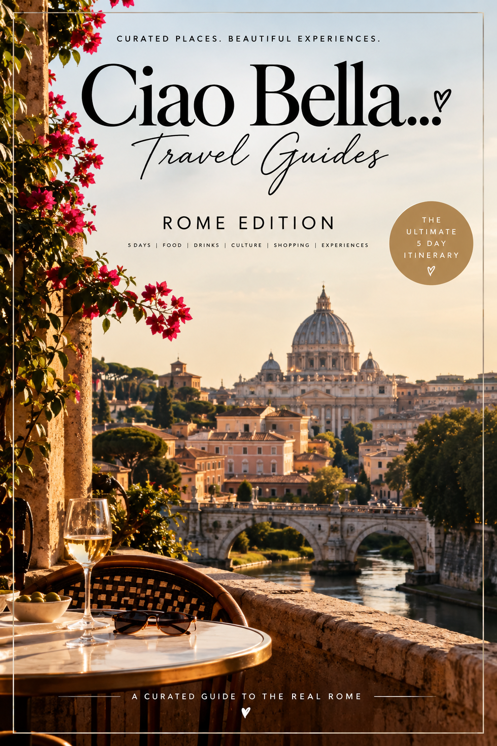 Ciao Bella... Roma Edition | The Ultimate 5-Day Rome Travel Guide